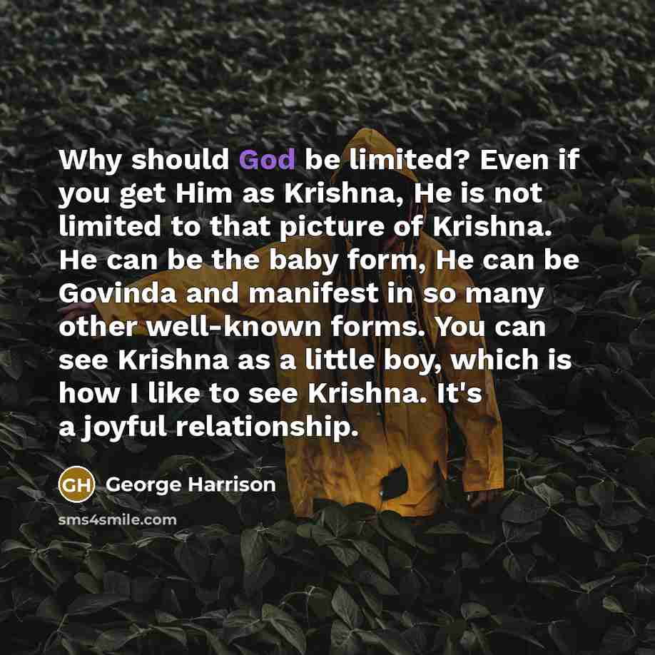 “Why should God be limited? Even if you get Him…” quote by George Harrison
