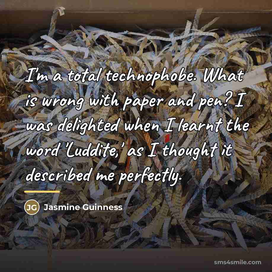 “I'm a total technophobe. What is wrong with paper and…” quote by Jasmine Guinness