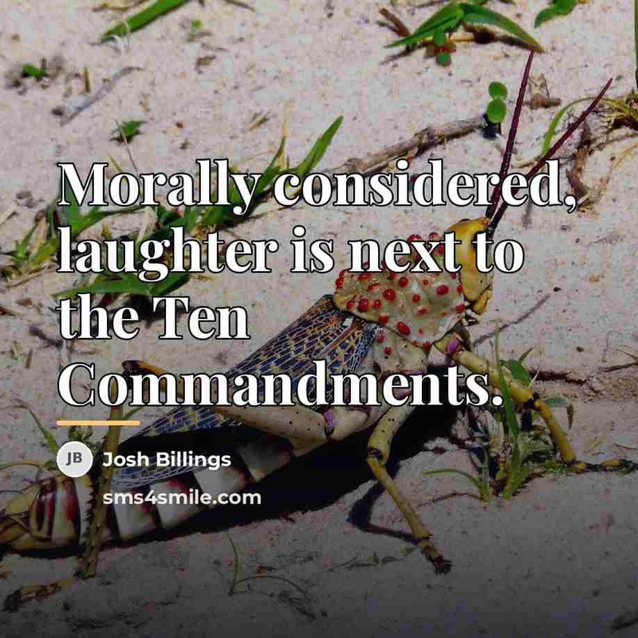 “Morally considered, laughter is next to the Ten Commandments.…” quote by Josh Billings