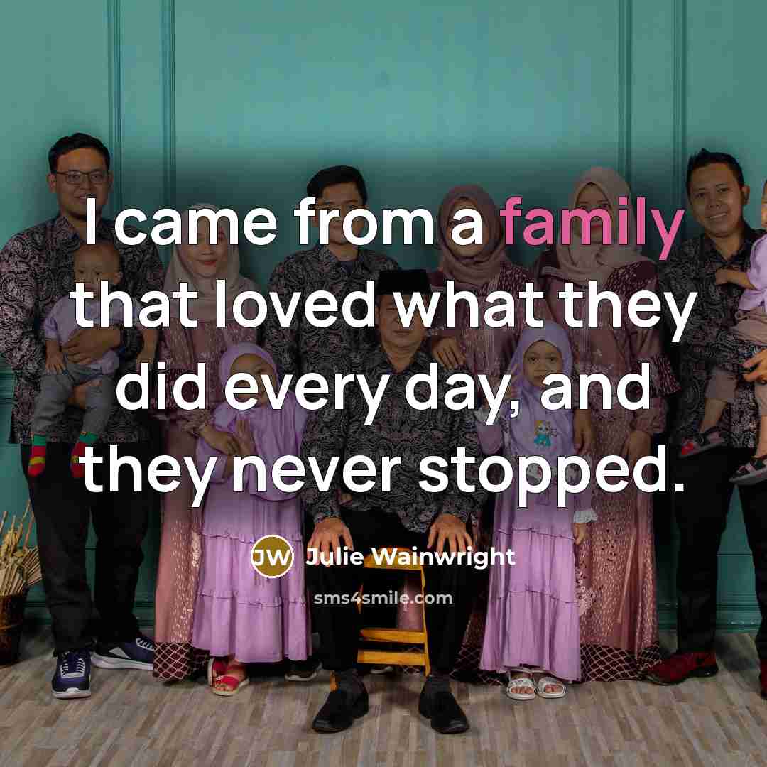 “I came from a family that loved what they did…” quote by Julie Wainwright