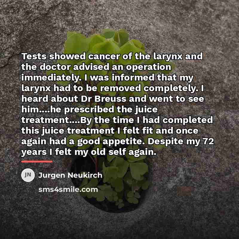“Tests showed cancer of the larynx and the doctor advised…” quote by Jurgen Neukirch