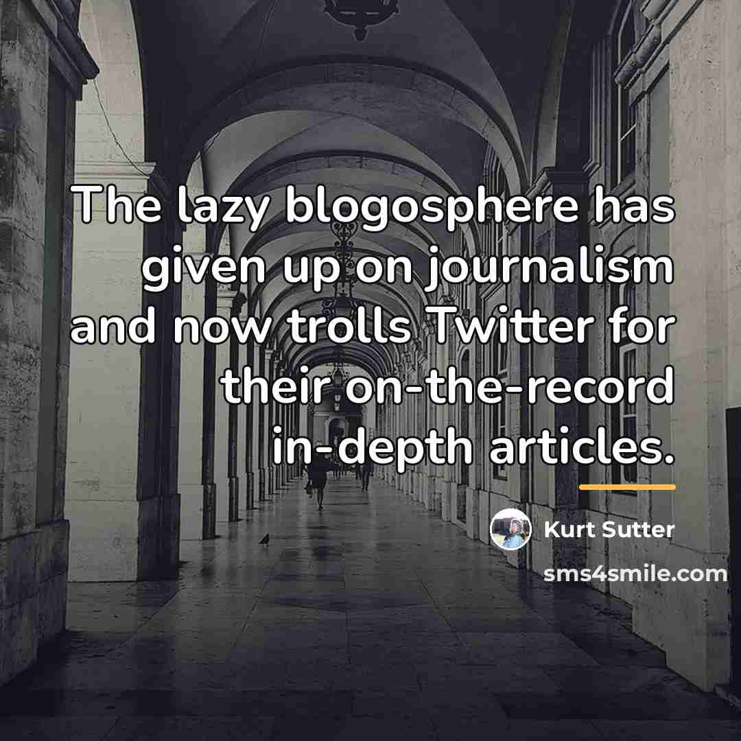 “The lazy blogosphere has given up on journalism and now…” quote by Kurt Sutter