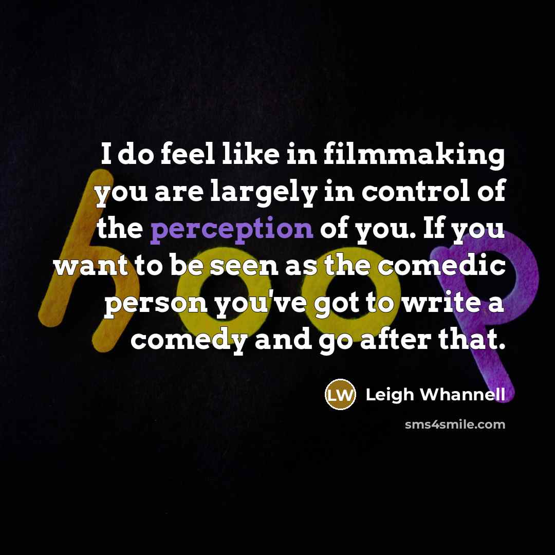 “I do feel like in filmmaking you are largely in…” quote by Leigh Whannell