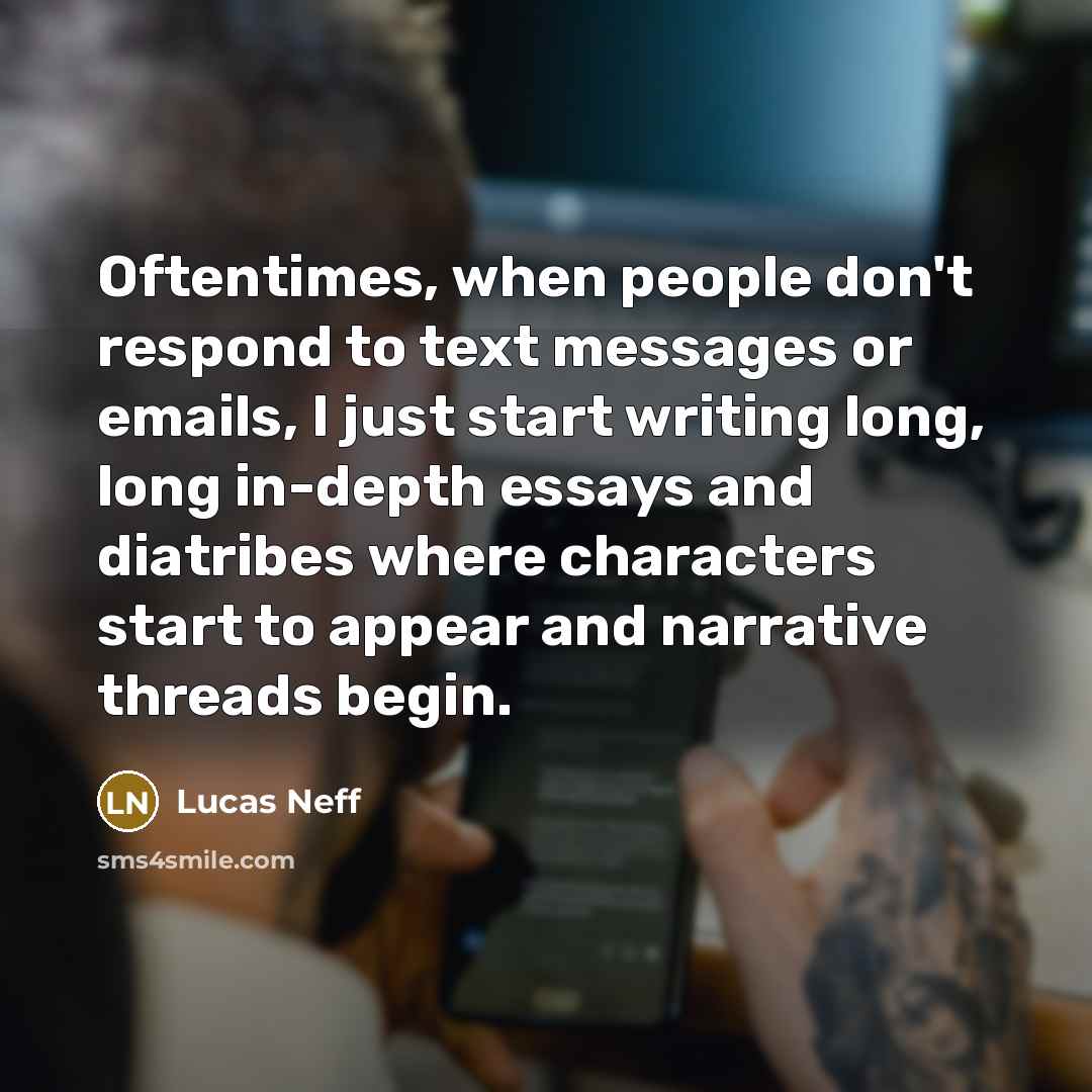 “Oftentimes, when people don't respond to text messages or emails,…” quote by Lucas Neff