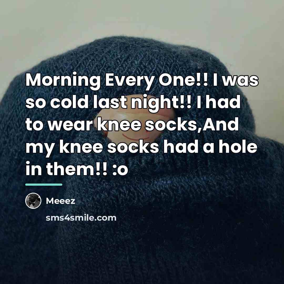 “Morning Every One!! I was so cold last night!! I…” quote by Meeez