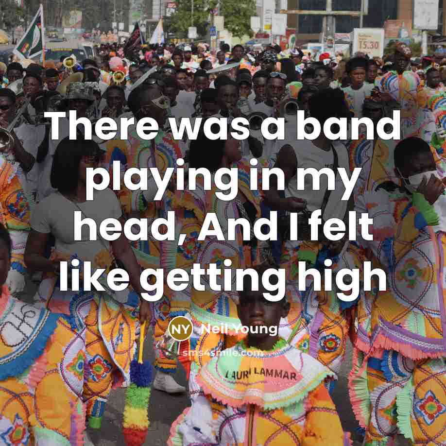 “There was a band playing in my head, And I…” quote by Neil Young