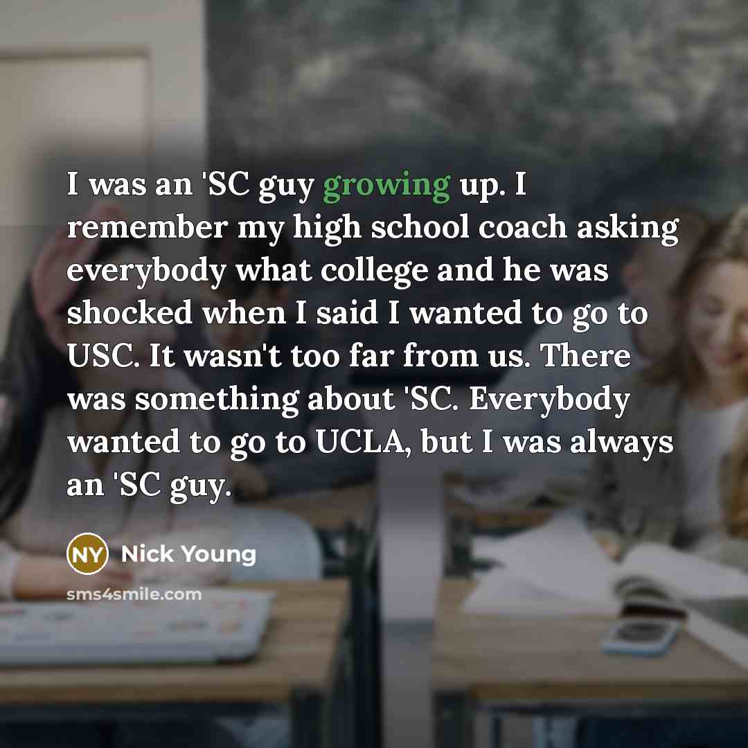 “I was an 'SC guy growing up. I remember my…” quote by Nick Young