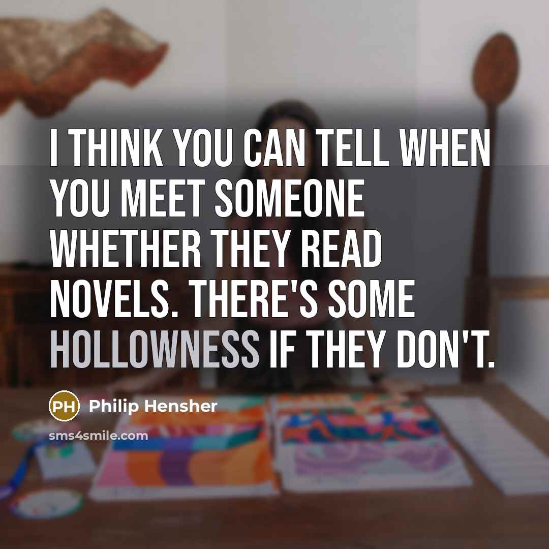 “I think you can tell when you meet someone whether…” quote by Philip Hensher