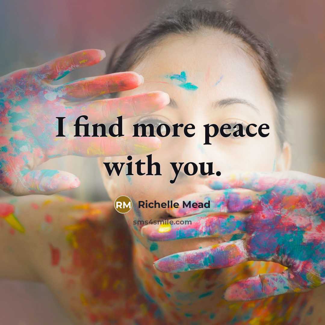 “I find more peace with you.…” quote by Richelle Mead