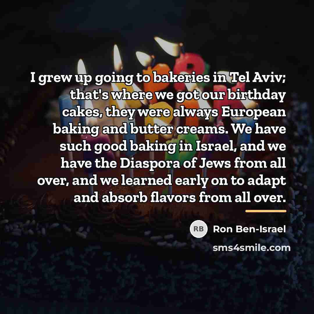 “I grew up going to bakeries in Tel Aviv; that's…” quote by Ron Ben-Israel