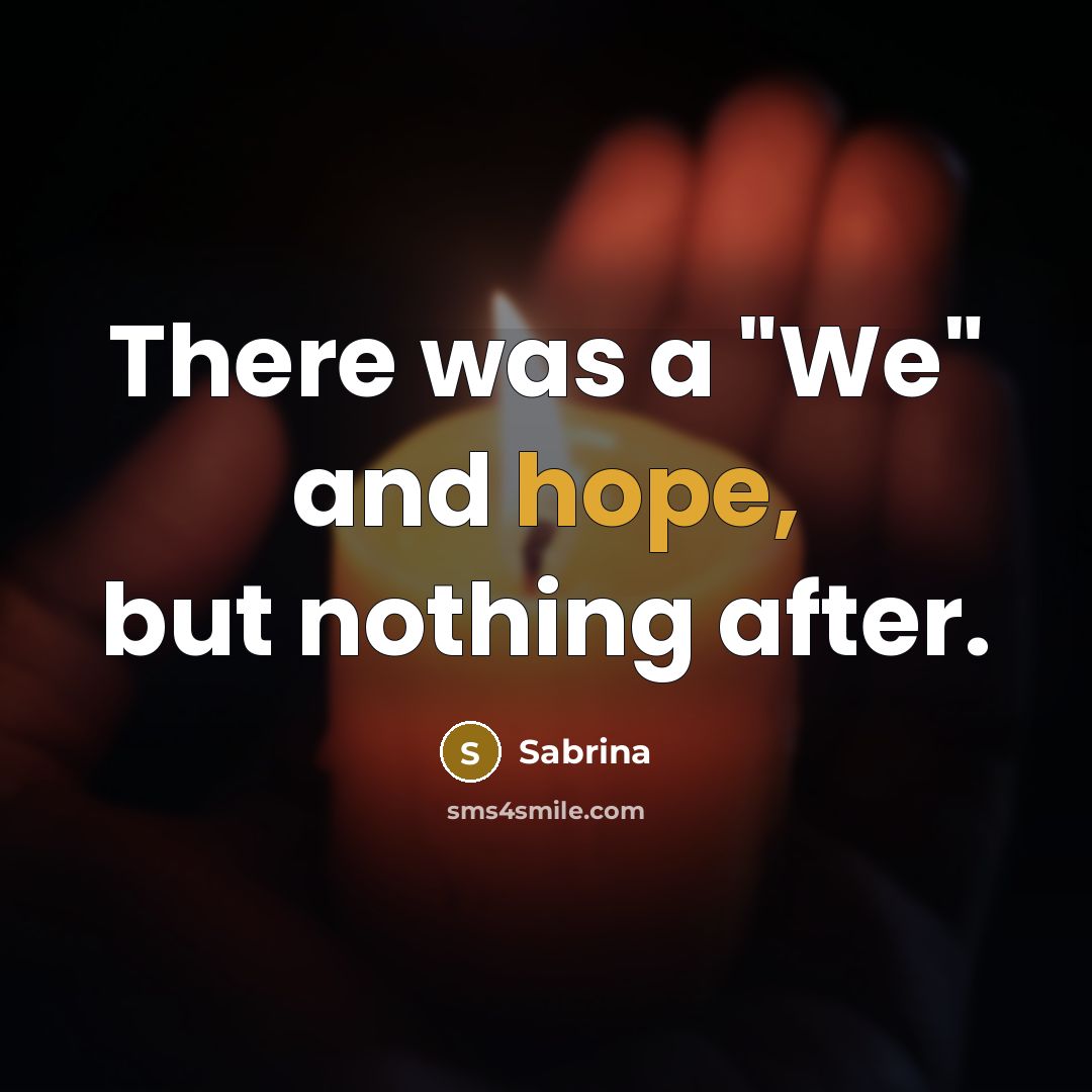 “There was a "We" and hope, but nothing after.…” quote by Sabrina