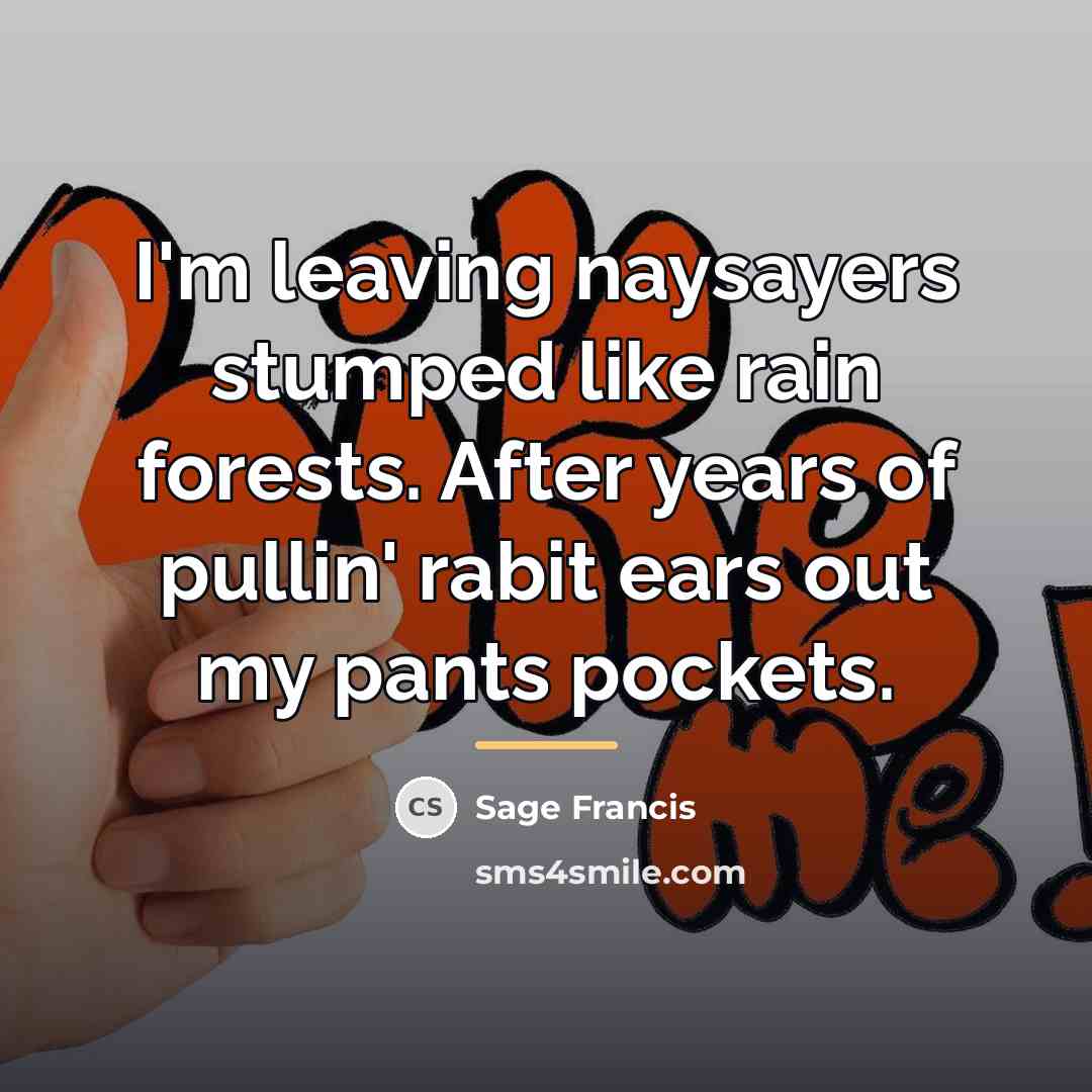 “I'm leaving naysayers stumped like rain forests. After years of…” quote by Sage Francis