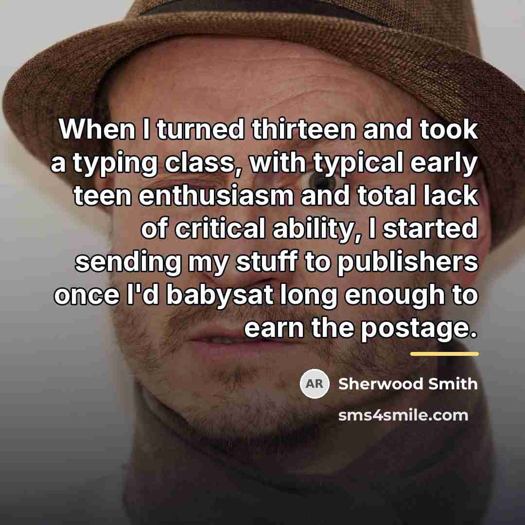 “When I turned thirteen and took a typing class, with…” quote by Sherwood Smith