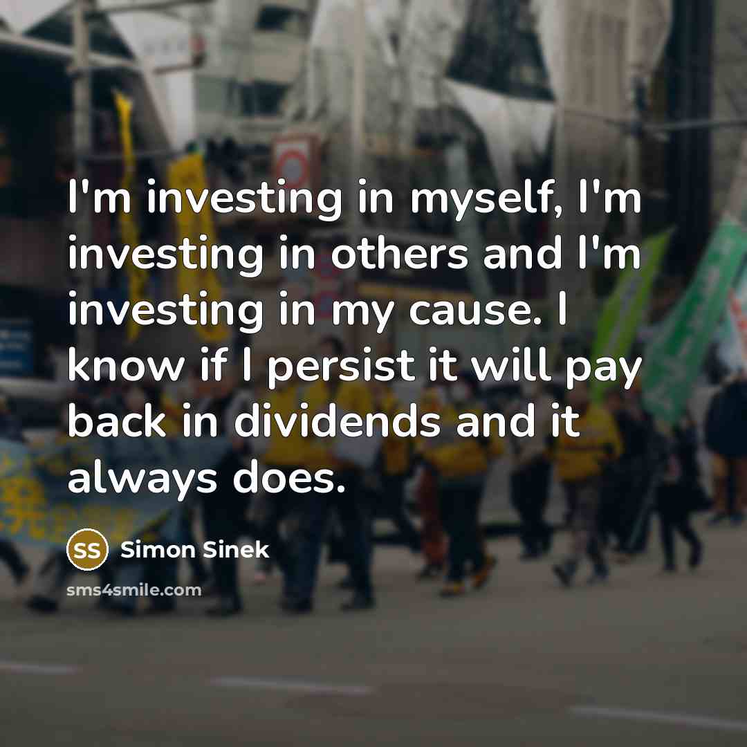 “I'm investing in myself, I'm investing in others and I'm…” quote by Simon Sinek