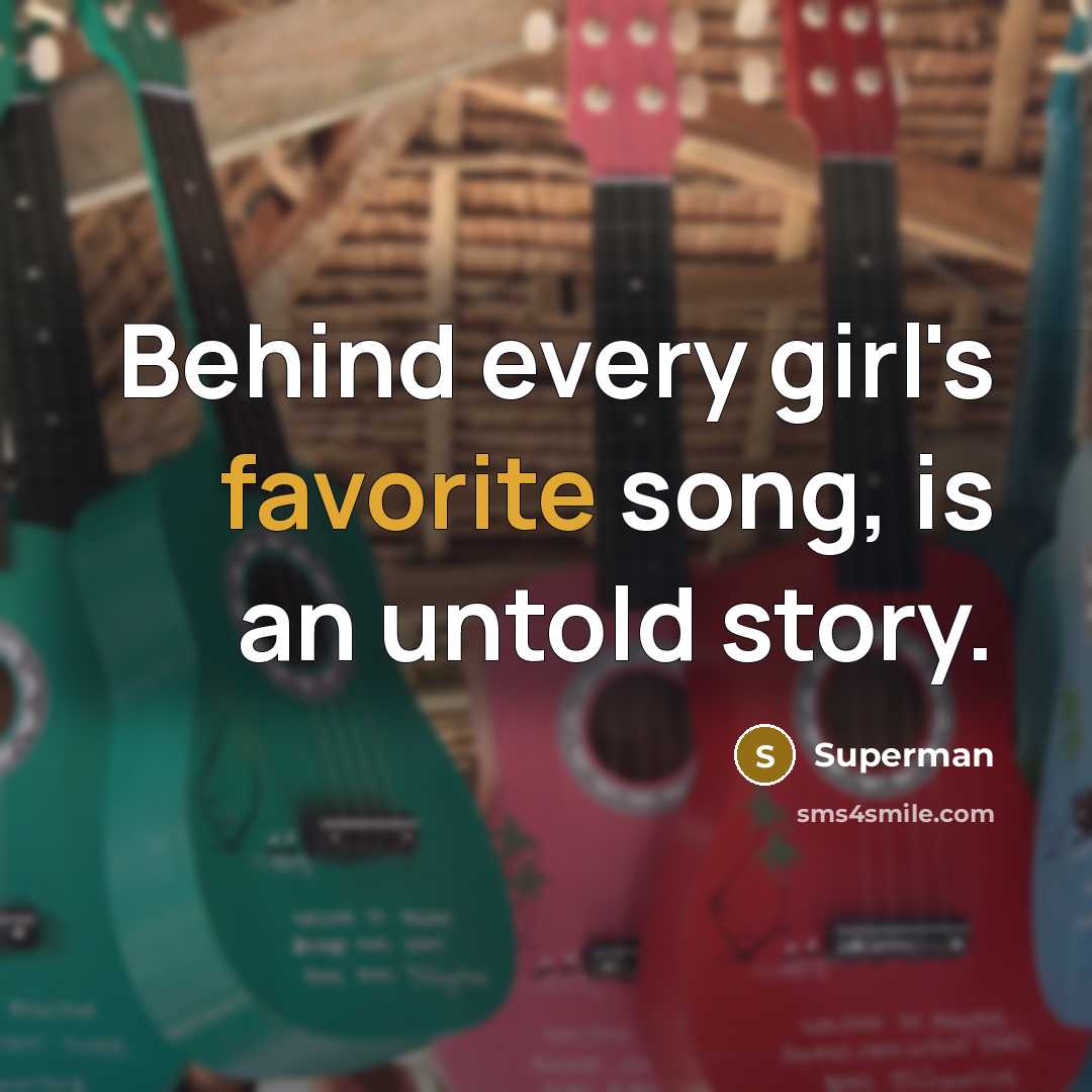 “Behind every girl's favorite song, is an untold story.…” quote by Superman