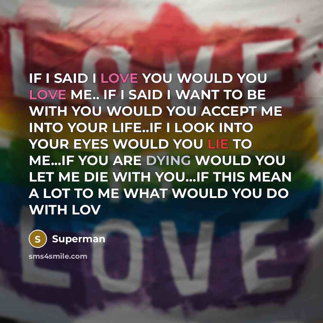 “IF I SAID I LOVE YOU WOULD YOU LOVE ME..…” quote by Superman