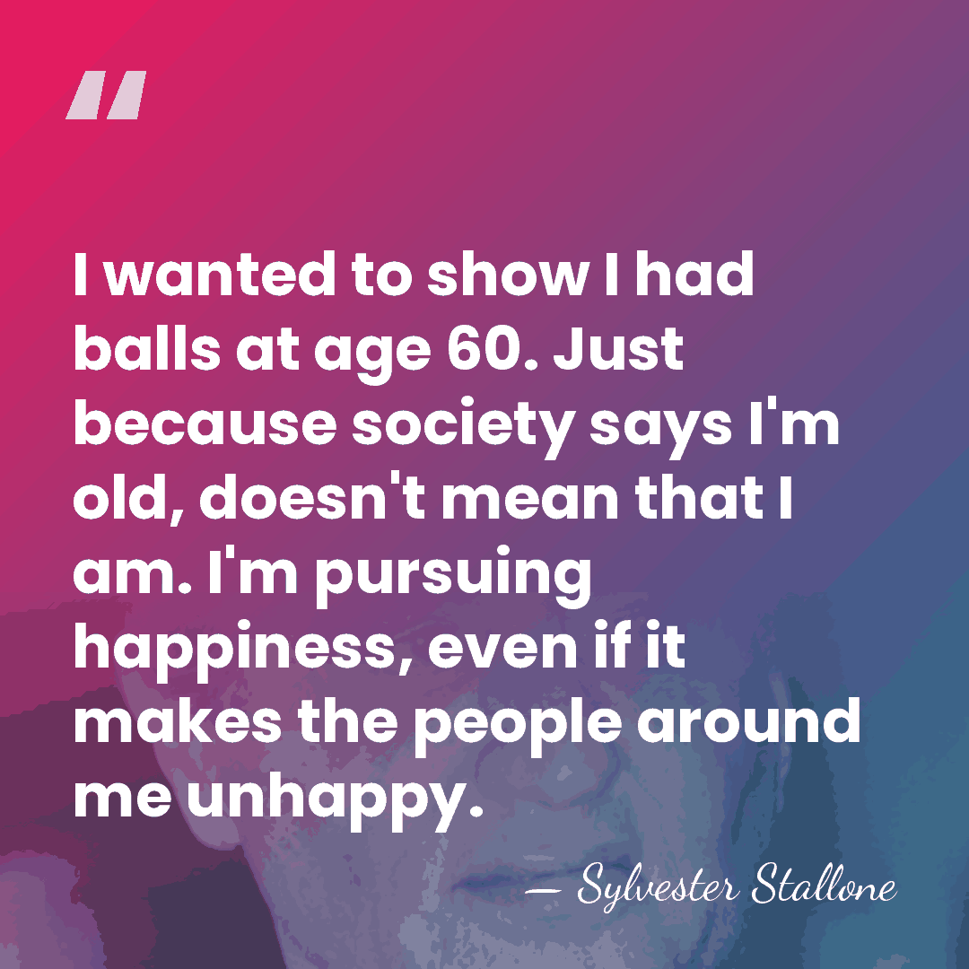 I wanted to show I had balls at age 60. Just because&hellip; - Sylvester Stallone