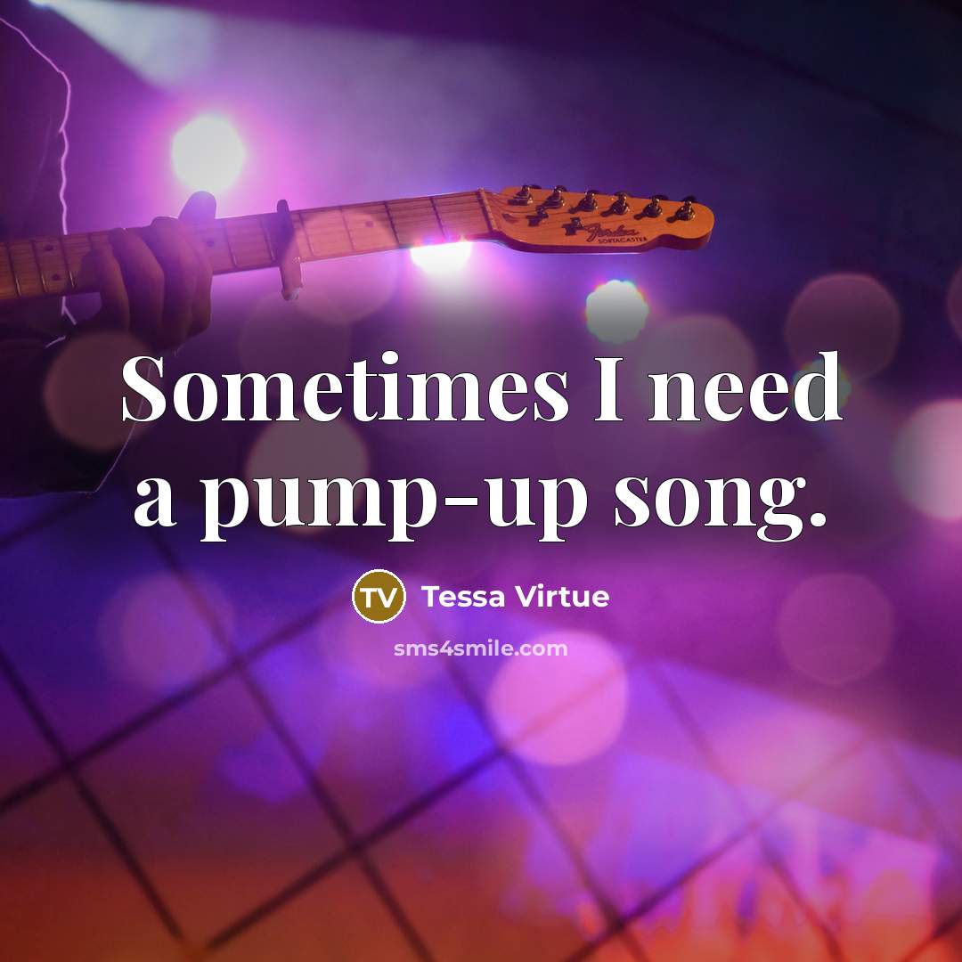 “Sometimes I need a pump-up song.…” quote by Tessa Virtue