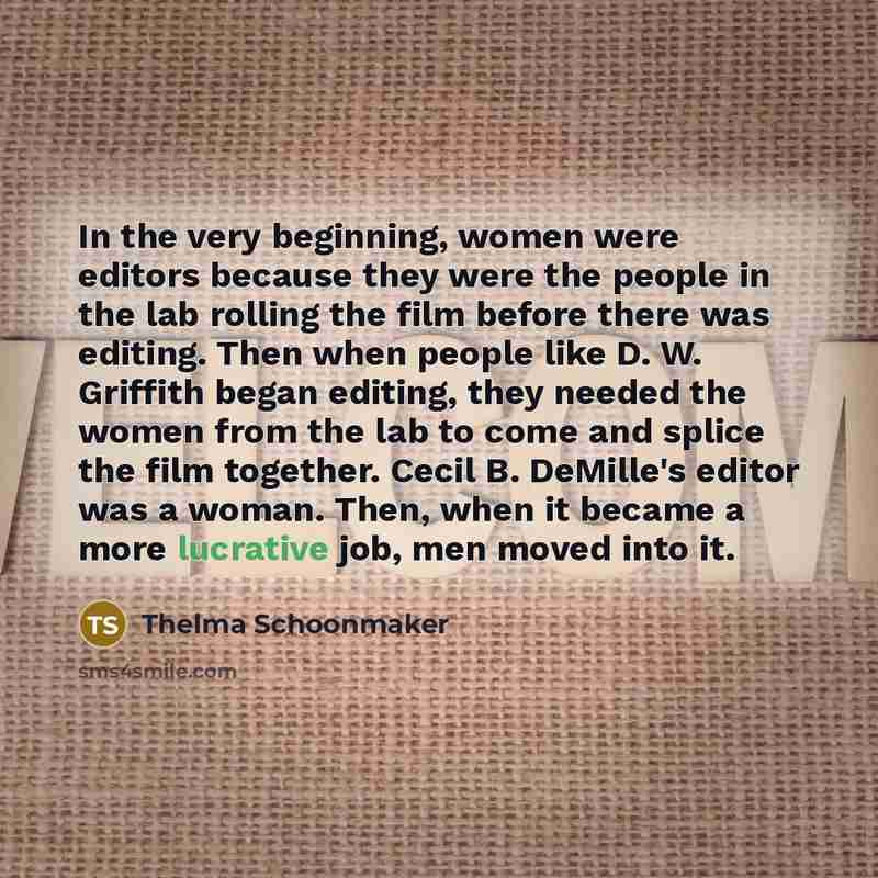 “In the very beginning, women were editors because they were…” quote by Thelma Schoonmaker