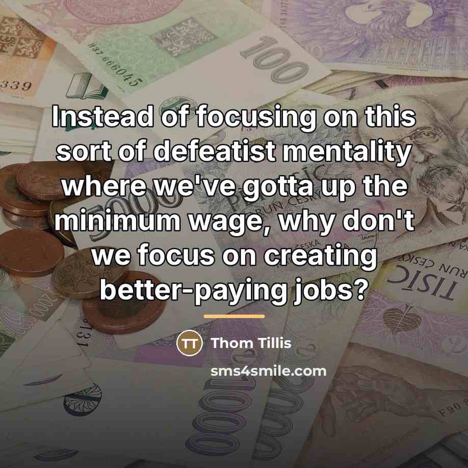 “Instead of focusing on this sort of defeatist mentality where…” quote by Thom Tillis