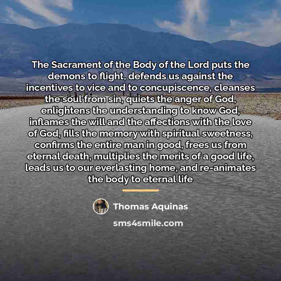 “The Sacrament of the Body of the Lord puts the…” quote by Thomas Aquinas