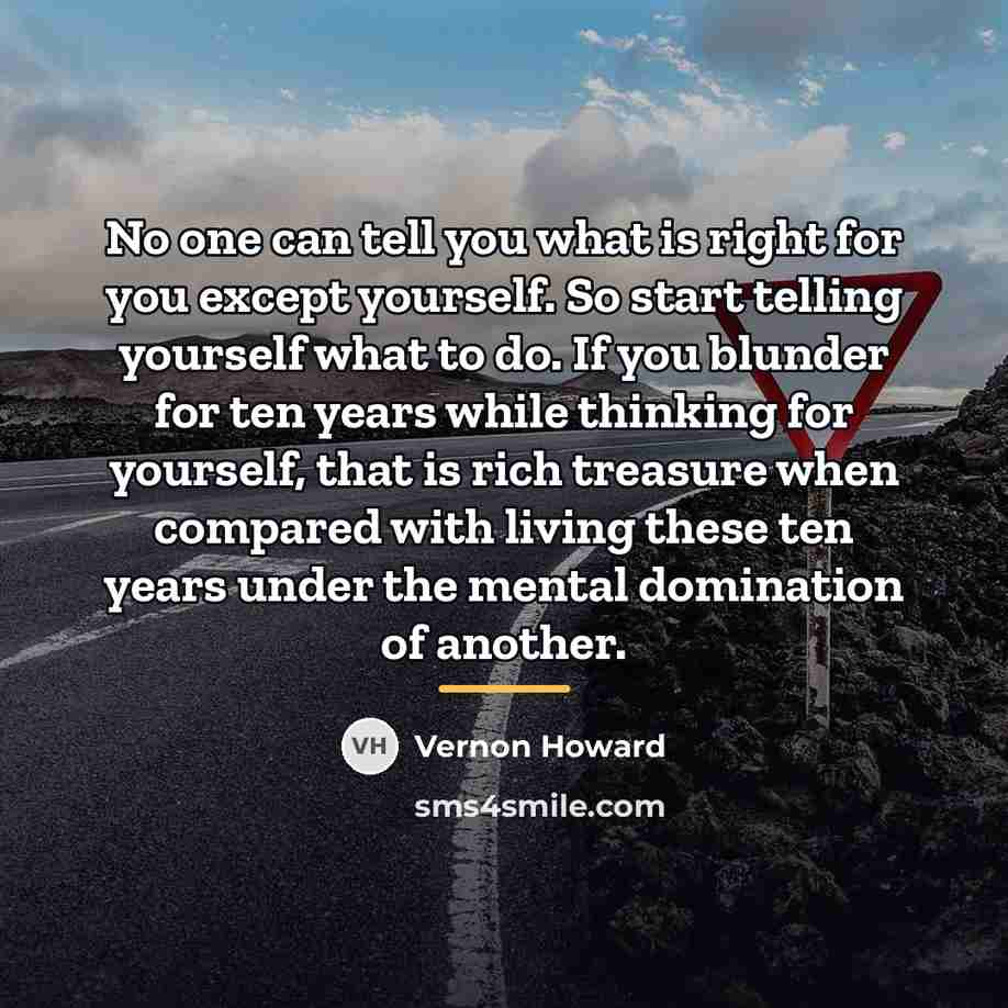 “No one can tell you what is right for you…” quote by Vernon Howard