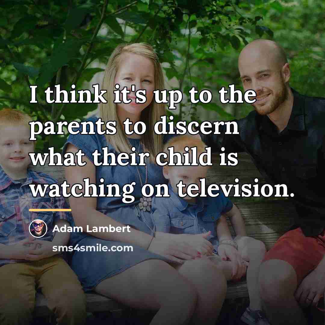 “I think it's up to the parents to discern what…” quote by Adam Lambert