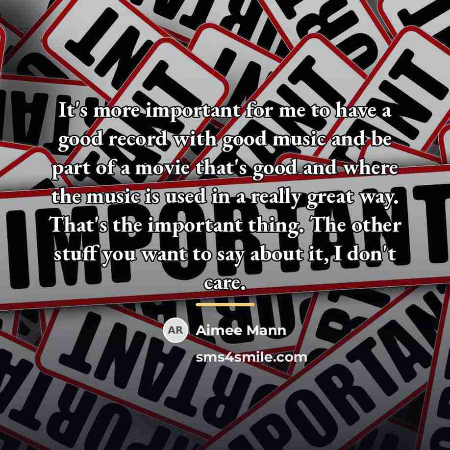 “It's more important for me to have a good record…” quote by Aimee Mann