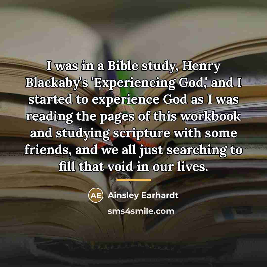 “I was in a Bible study, Henry Blackaby's 'Experiencing God,'…” quote by Ainsley Earhardt
