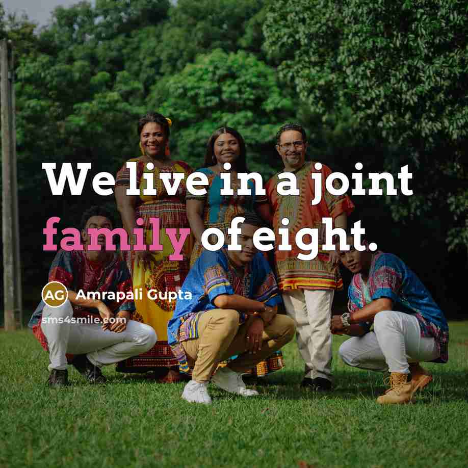 “We live in a joint family of eight.…” quote by Amrapali Gupta