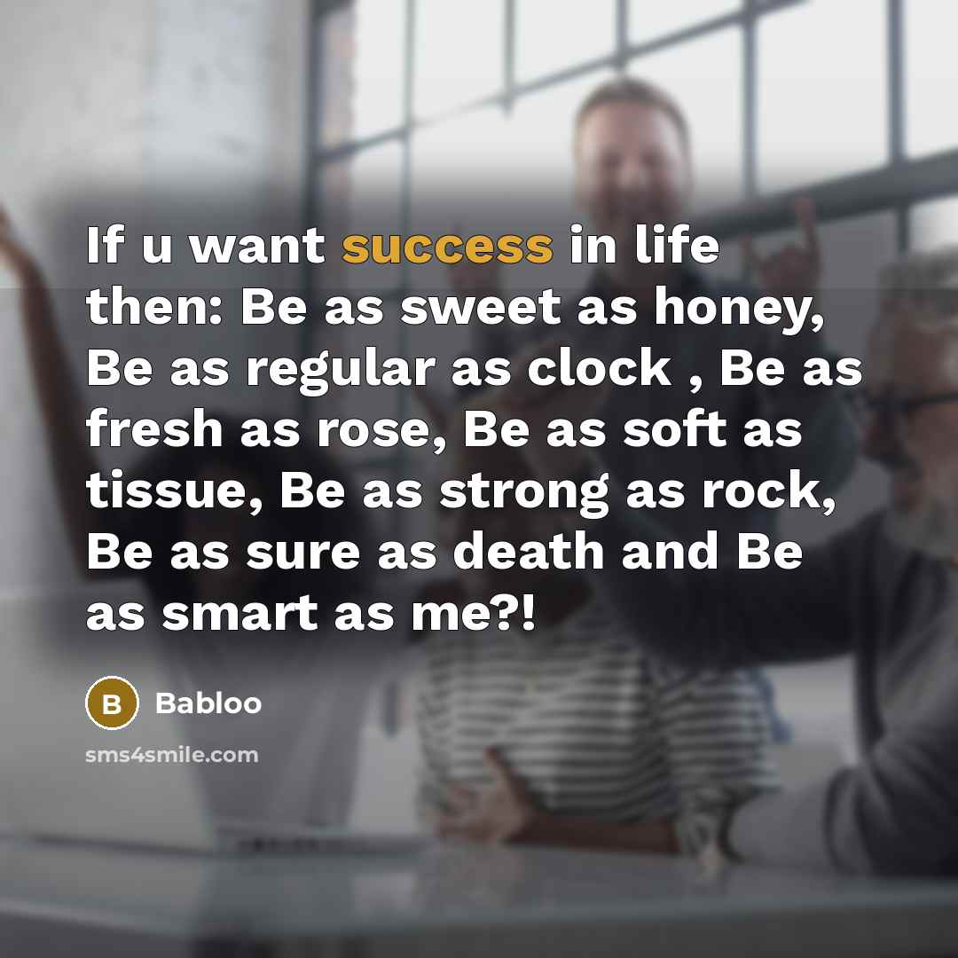 “If u want success in life then: Be as sweet…” quote by Babloo