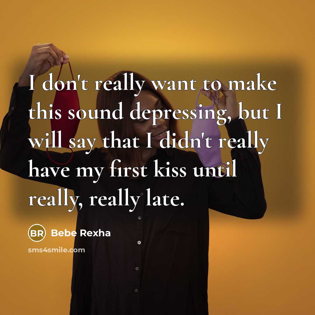 “I don't really want to make this sound depressing, but…” quote by Bebe Rexha