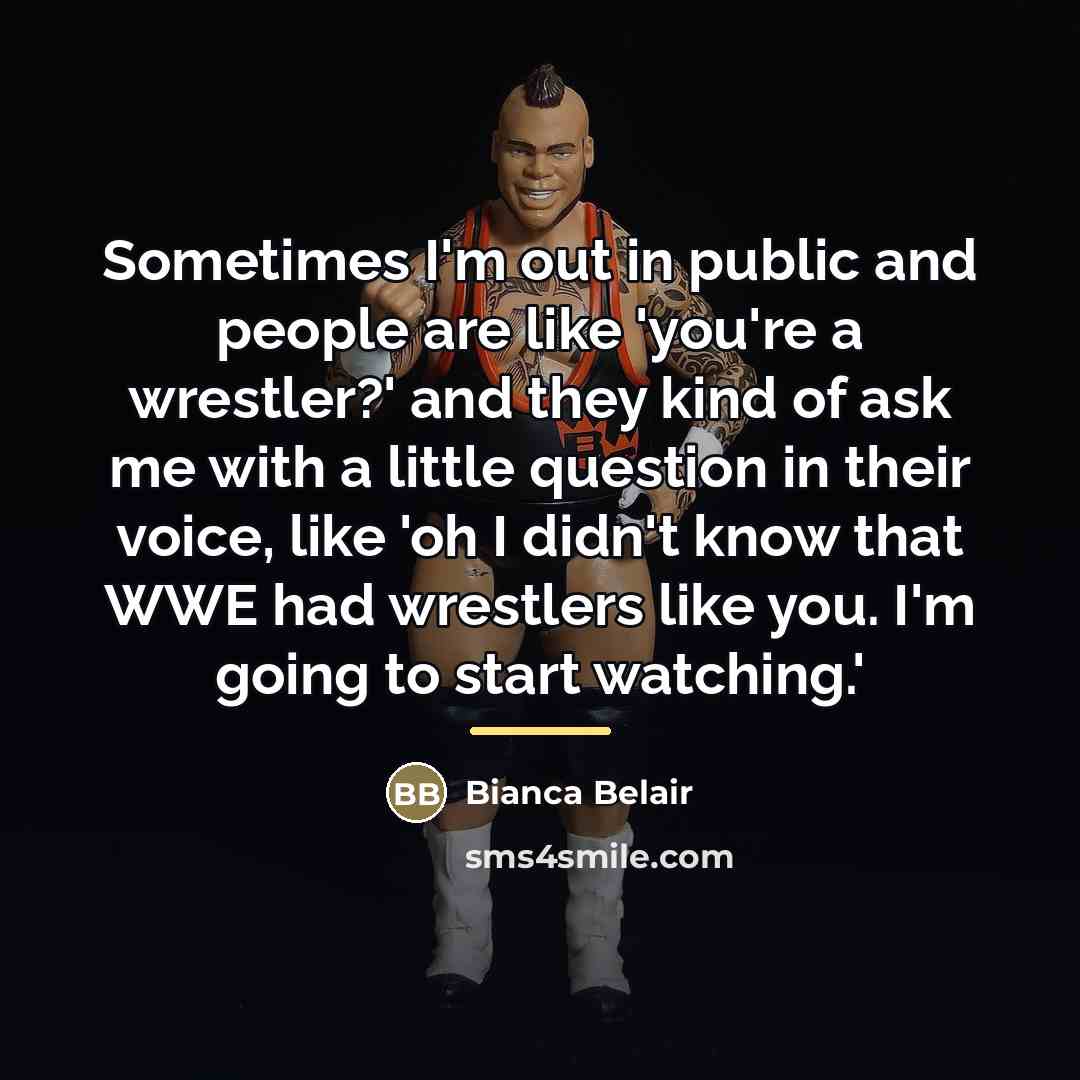 “Sometimes I'm out in public and people are like 'you're…” quote by Bianca Belair