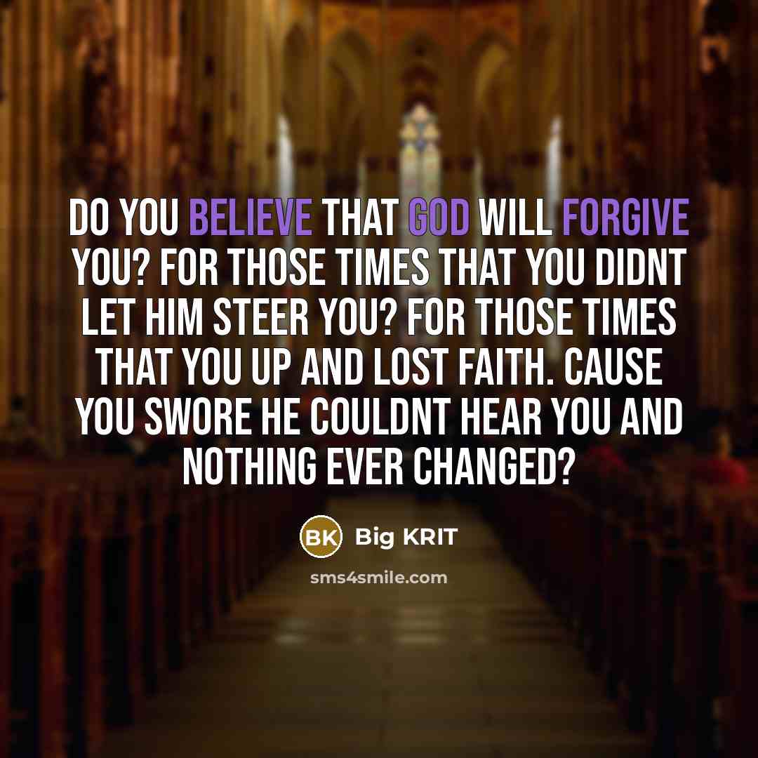 “Do you believe that God will forgive you? For those…” quote by Big Krit