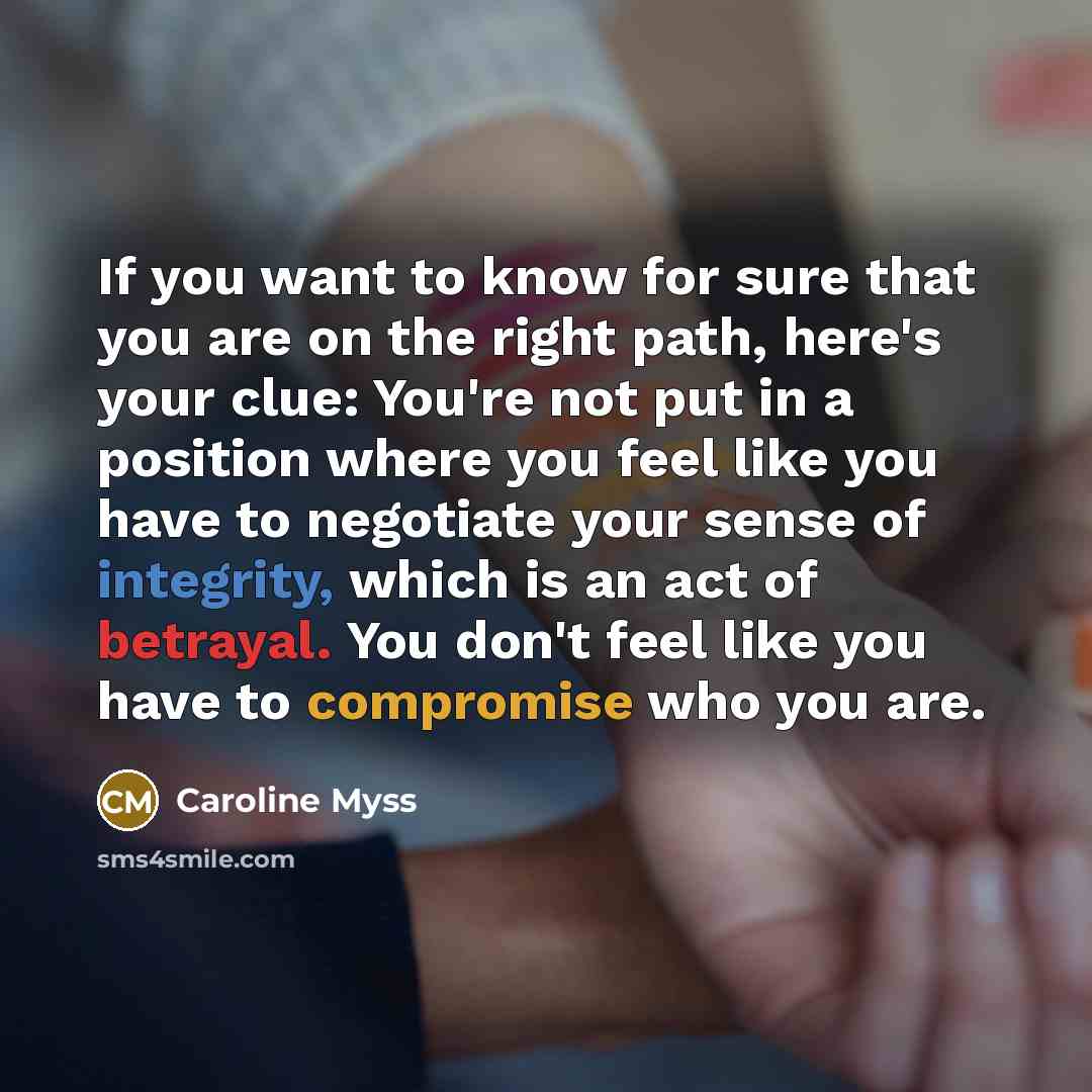 “If you want to know for sure that you are…” quote by Caroline Myss