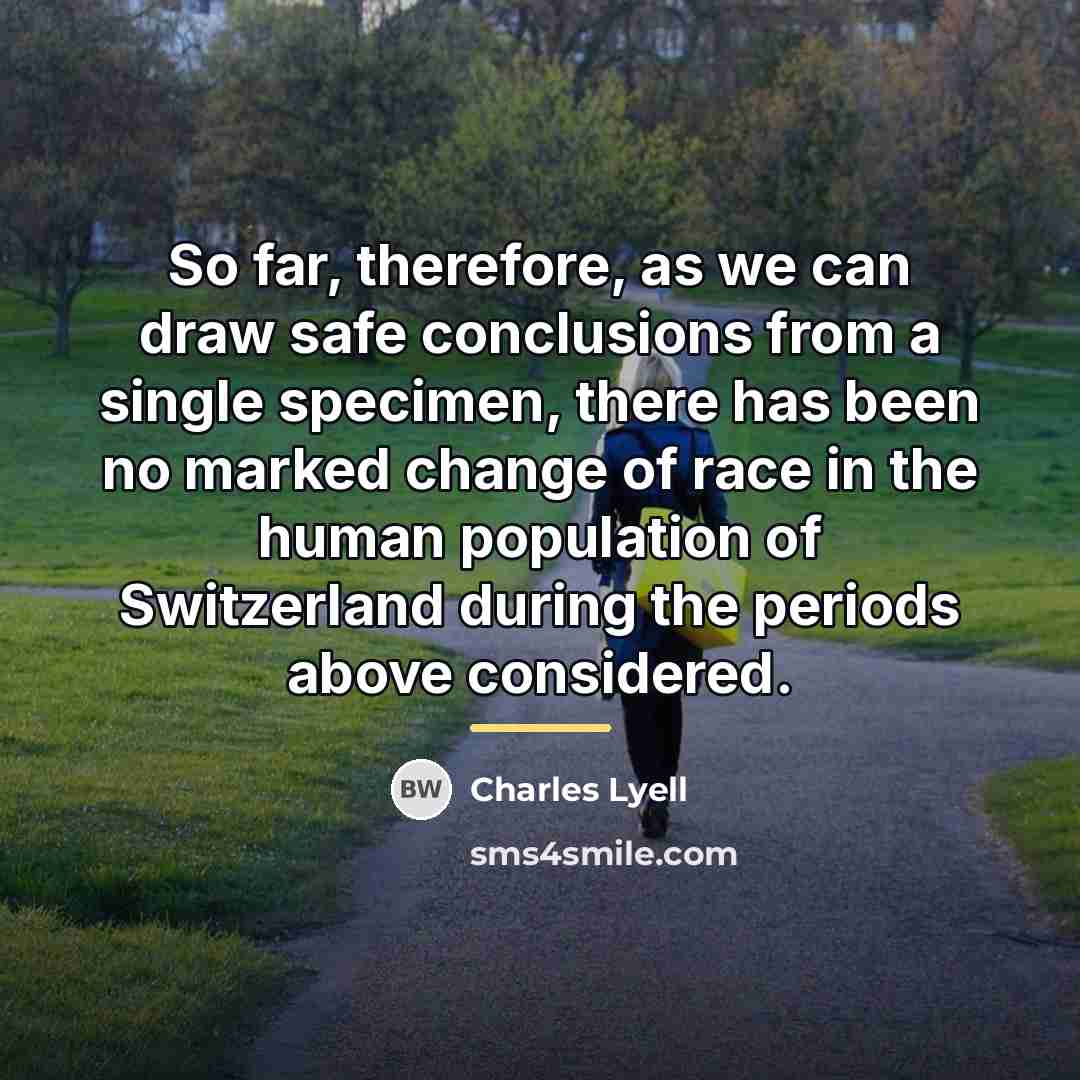 “So far, therefore, as we can draw safe conclusions from…” quote by Charles Lyell