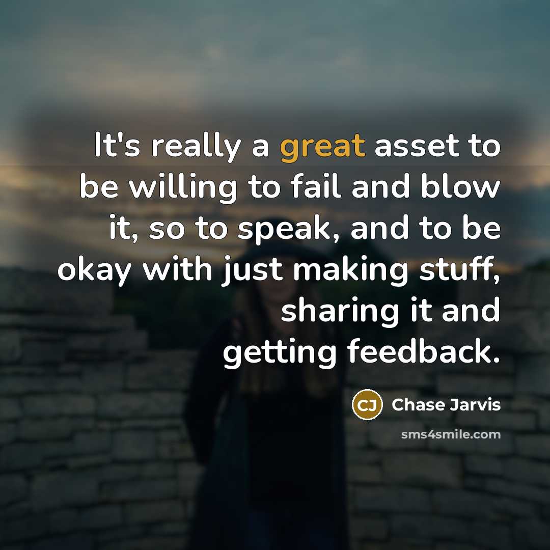 “It's really a great asset to be willing to fail…” quote by Chase Jarvis
