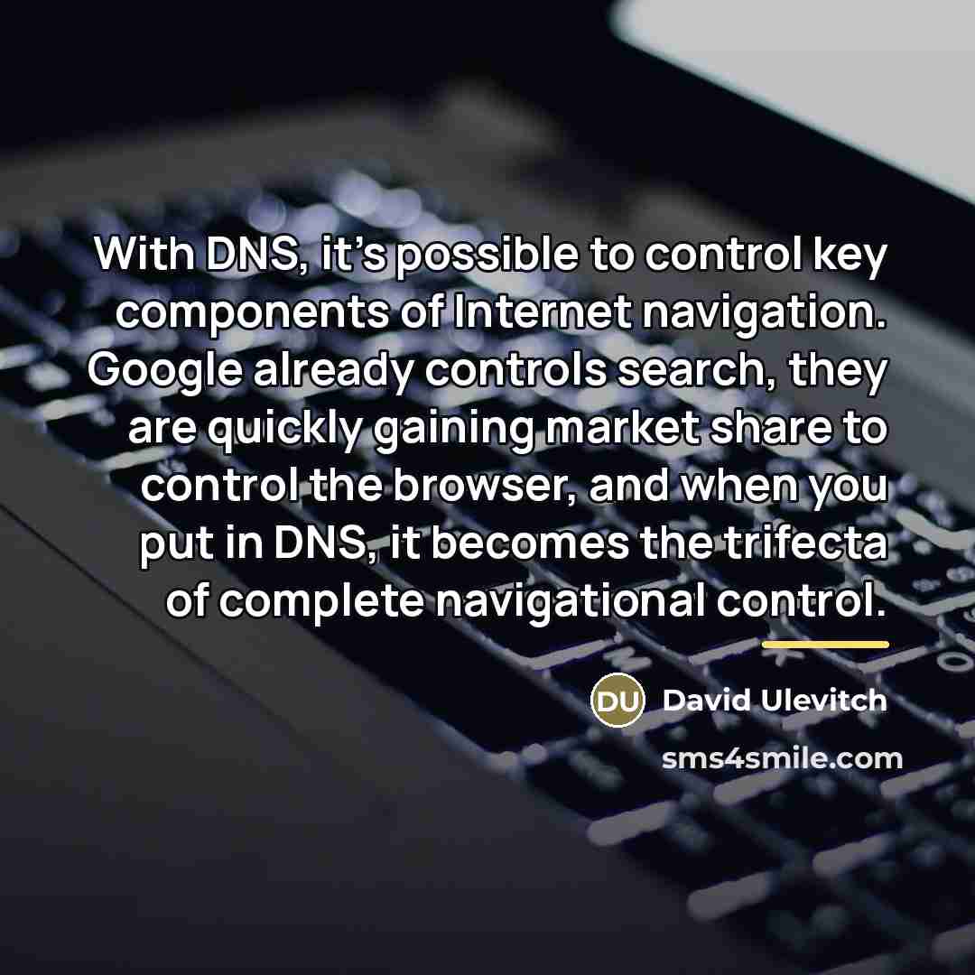 “With DNS, it's possible to control key components of Internet…” quote by David Ulevitch