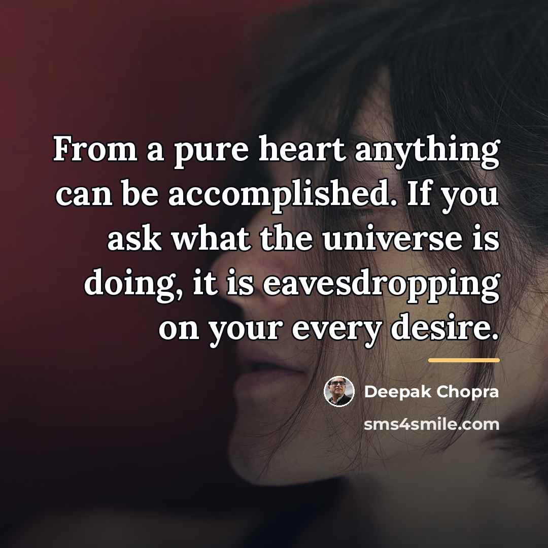 “From a pure heart anything can be accomplished. If you…” quote by Deepak Chopra