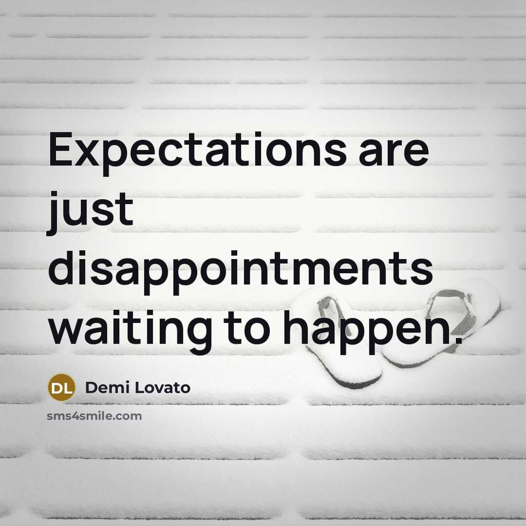 “Expectations are just disappointments waiting to happen.…” quote by Demi Lovato