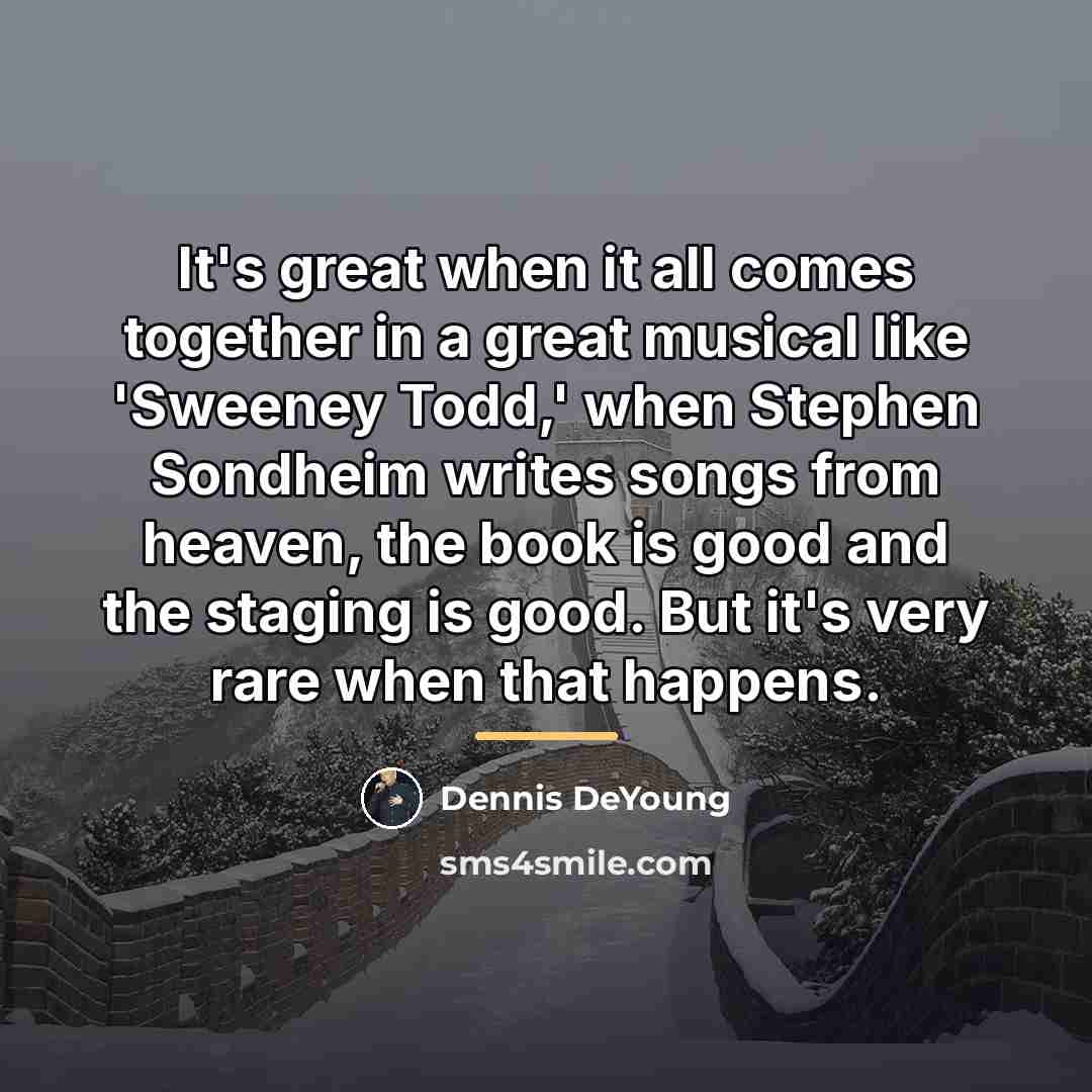 “It's great when it all comes together in a great…” quote by Dennis DeYoung