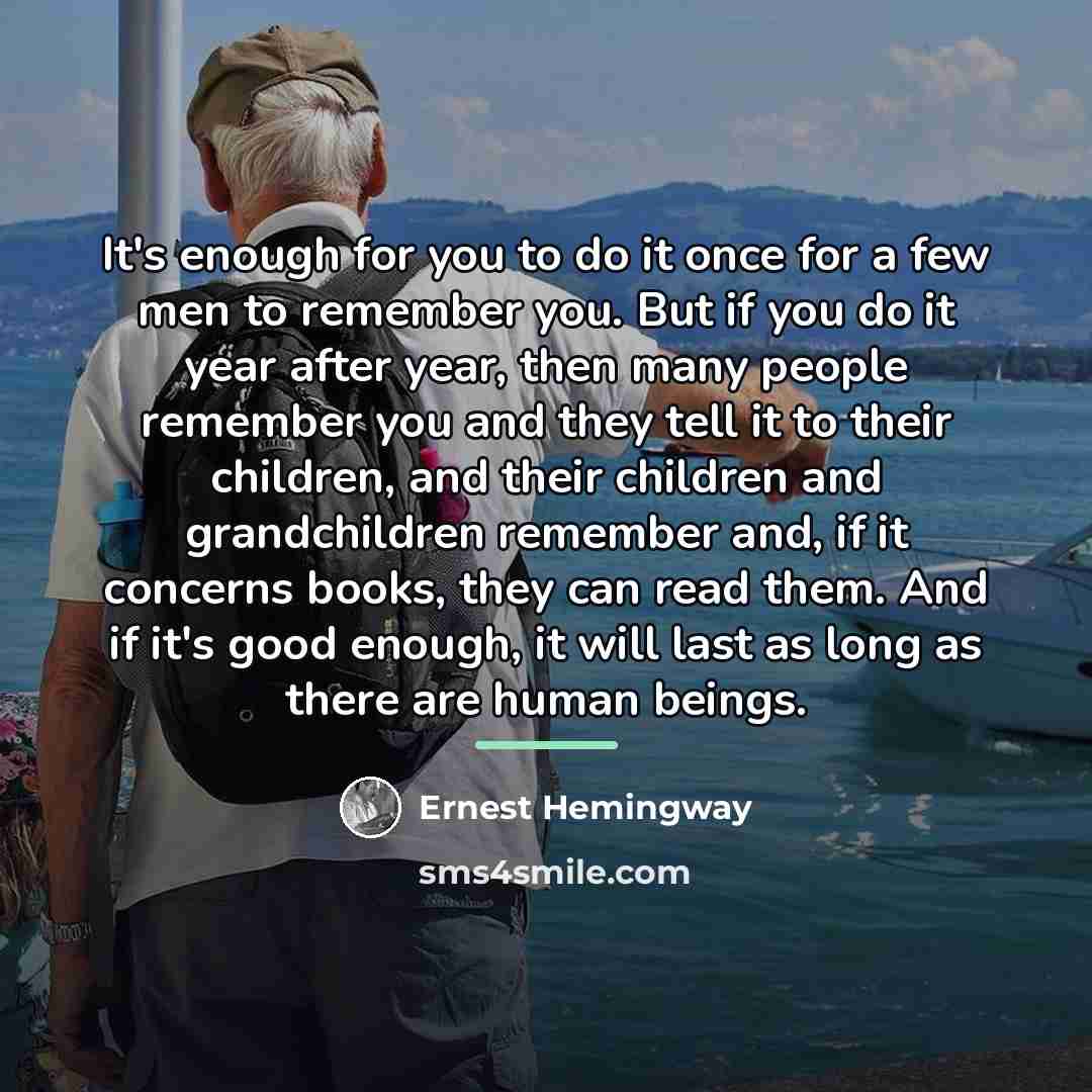 “It's enough for you to do it once for a…” quote by Ernest Hemingway