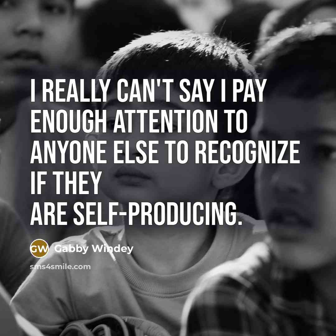 “I really can't say I pay enough attention to anyone…” quote by Gabby Windey