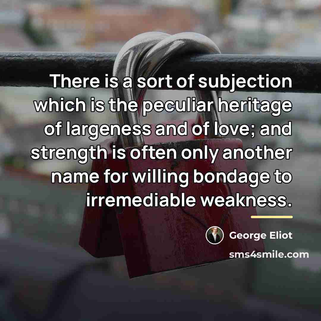 “There is a sort of subjection which is the peculiar…” quote by George Eliot