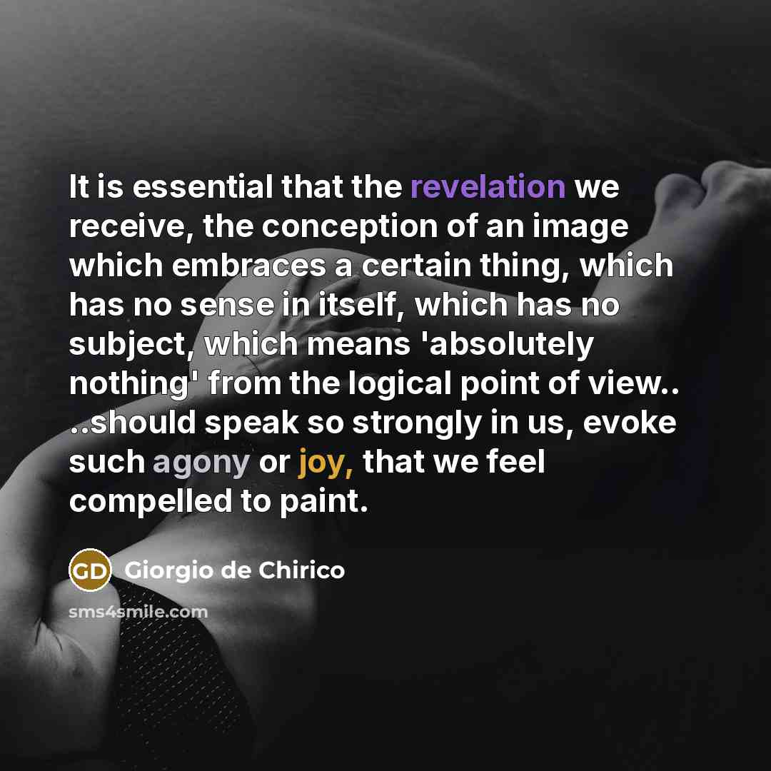 “It is essential that the revelation we receive, the conception…” quote by Giorgio de Chirico