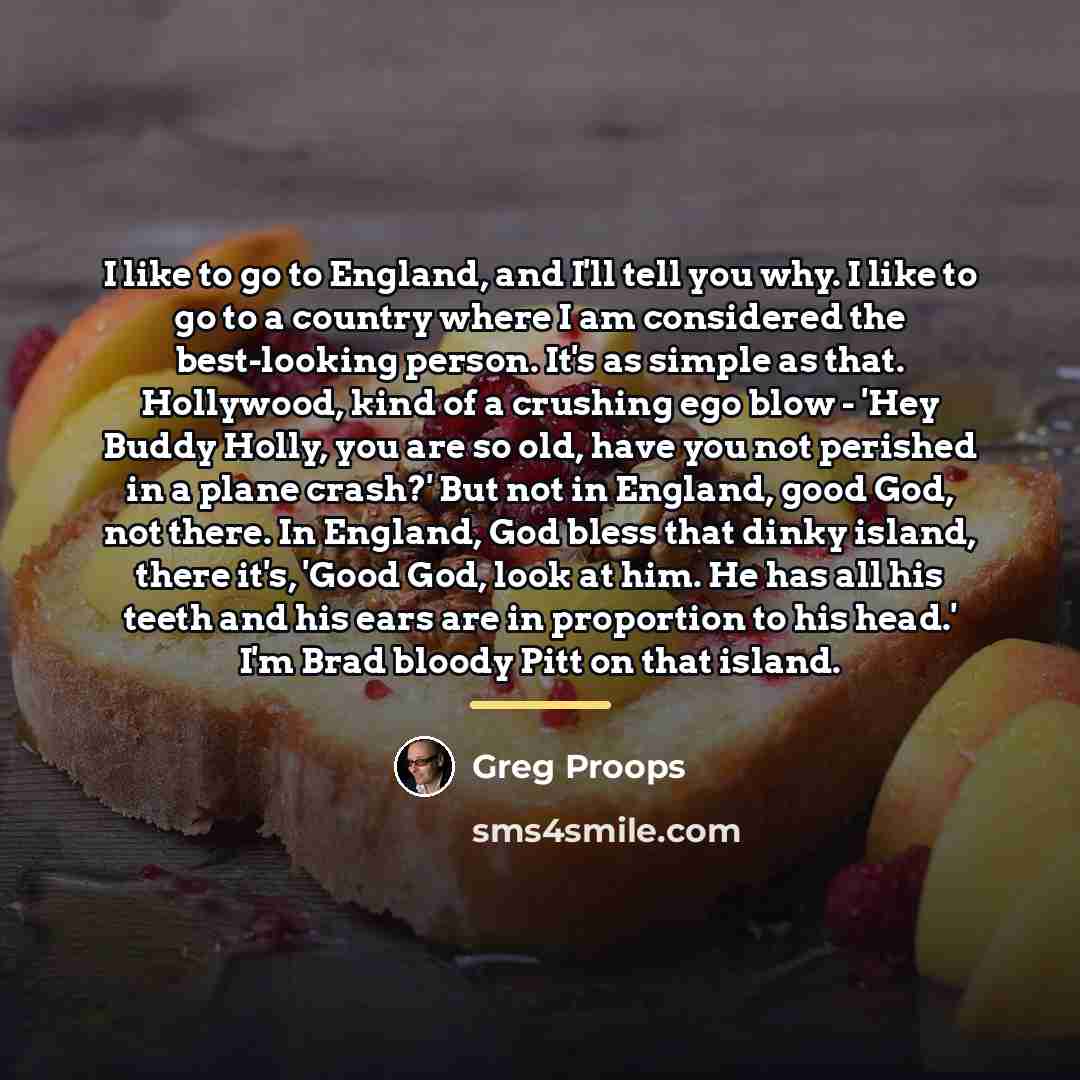 “I like to go to England, and I'll tell you…” quote by Greg Proops