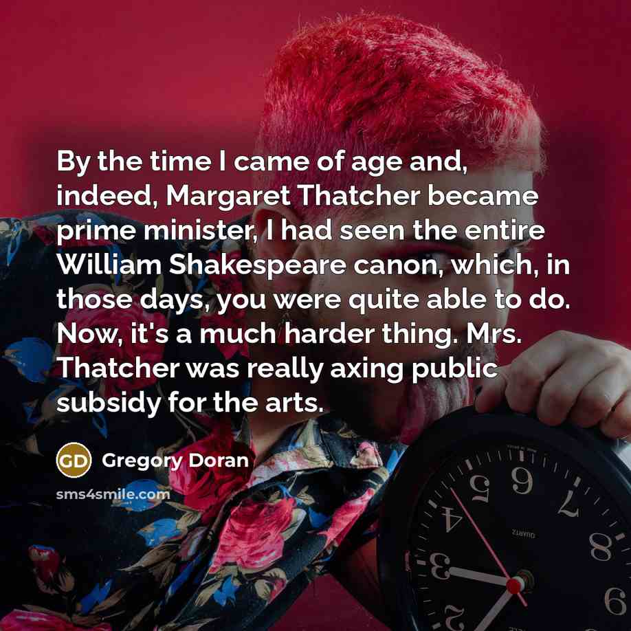 “By the time I came of age and, indeed, Margaret…” quote by Gregory Doran