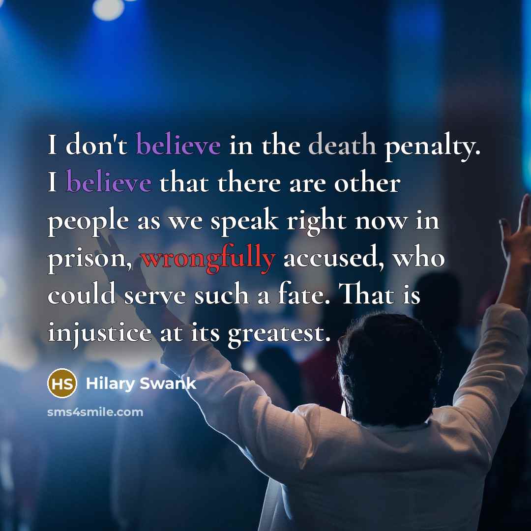 “I don't believe in the death penalty. I believe that…” quote by Hilary Swank