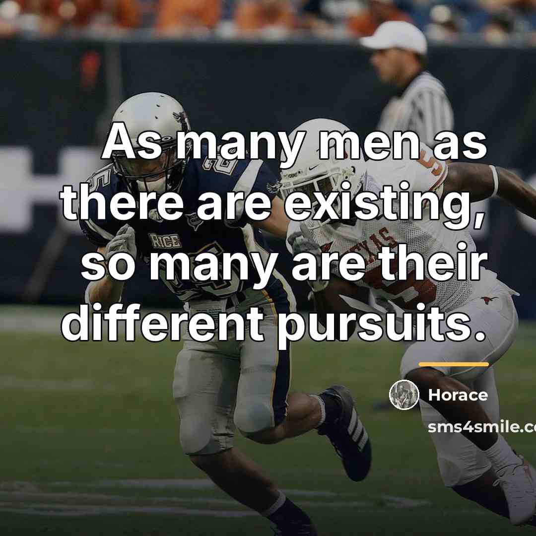 “As many men as there are existing, so many are…” quote by Horace