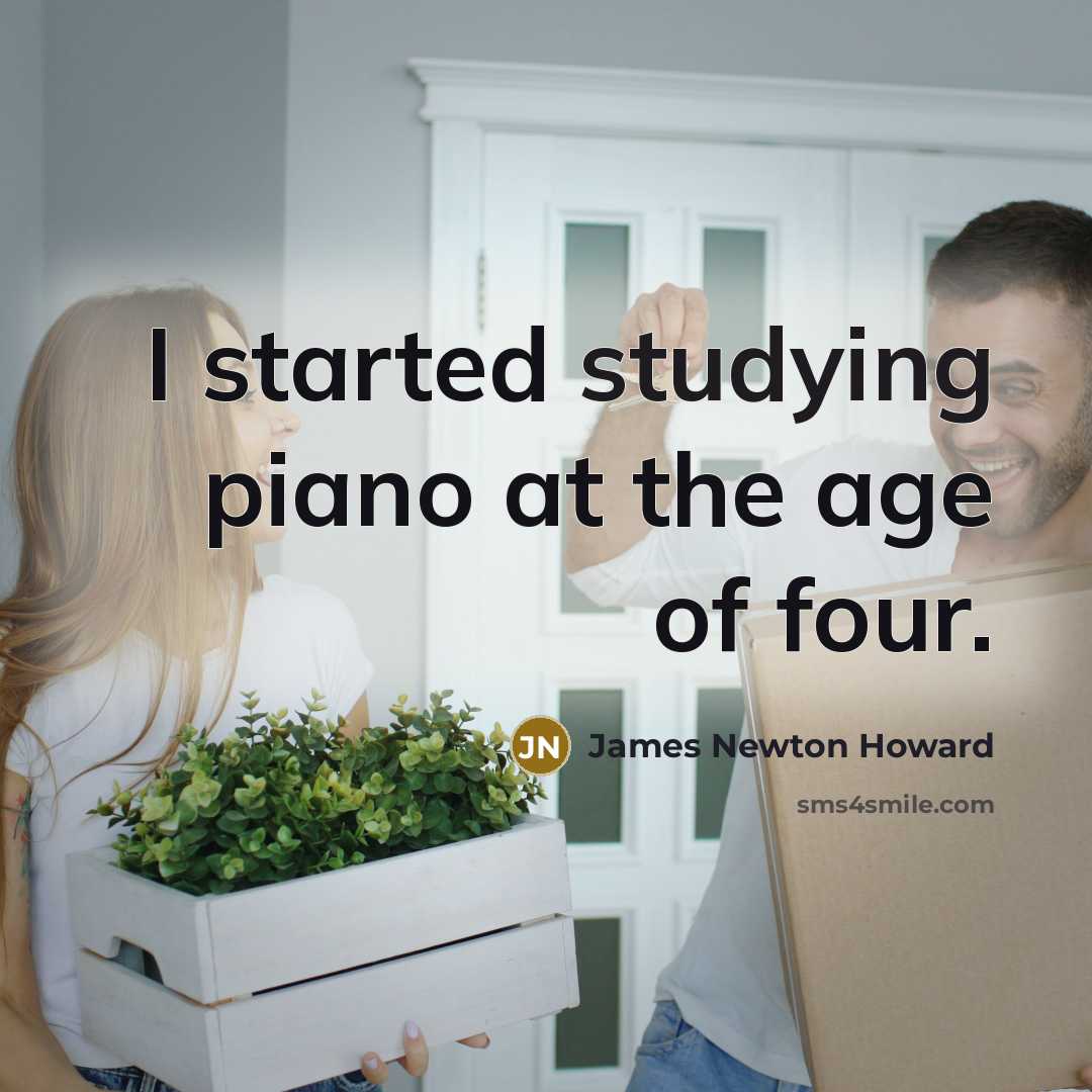 “I started studying piano at the age of four.…” quote by James Newton Howard